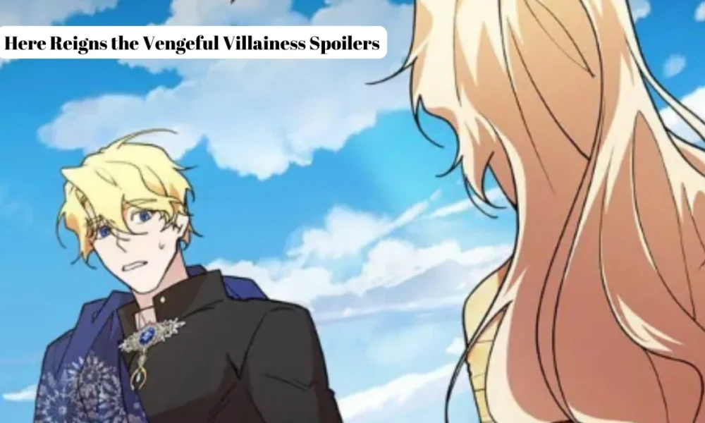 Here Reigns the Vengeful Villainess: Spoiler-Filled Guide
